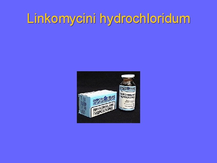 Linkomycini hydrochloridum 