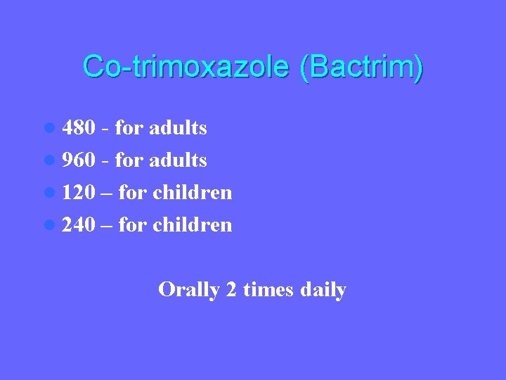 Co-trimoxazole (Bactrim) l 480 - for adults l 960 - for adults l 120