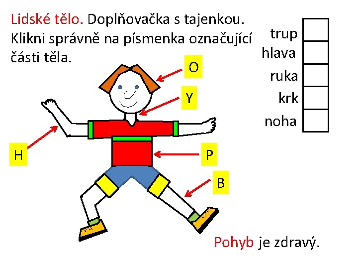 Lidské tělo. Doplňovačka s tajenkou. Klikni správně na písmenka označující trup hlava části těla.