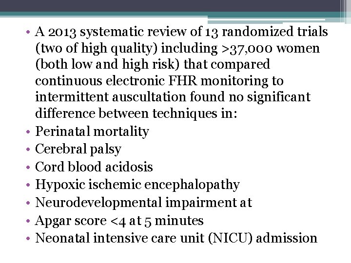  • A 2013 systematic review of 13 randomized trials (two of high quality)