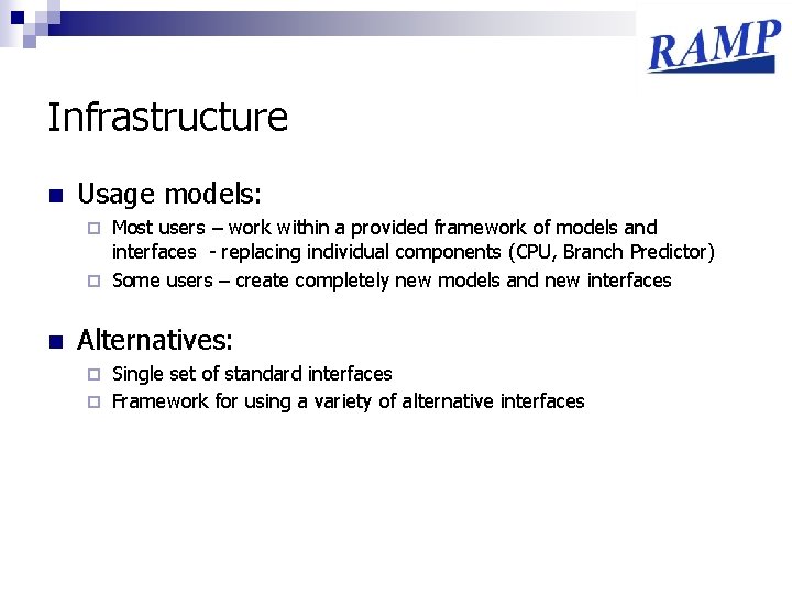 Infrastructure n Usage models: Most users – work within a provided framework of models