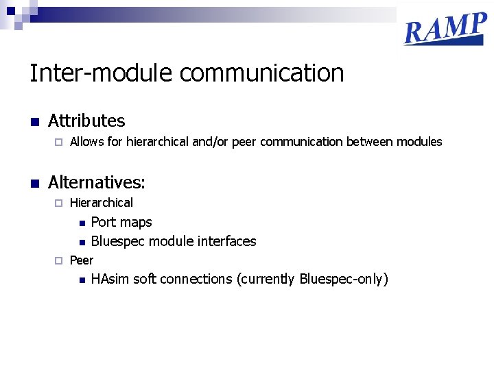 Inter-module communication n Attributes ¨ n Allows for hierarchical and/or peer communication between modules