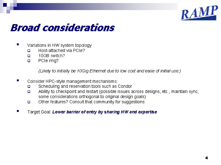 Broad considerations § Variations in HW system topology q Host-attached via PCIe? q 10