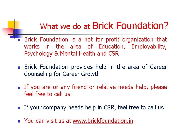 What we do at n n n Brick Foundation? Brick Foundation is a not