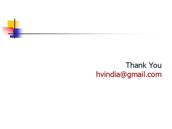 Thank You hvindia@gmail. com 