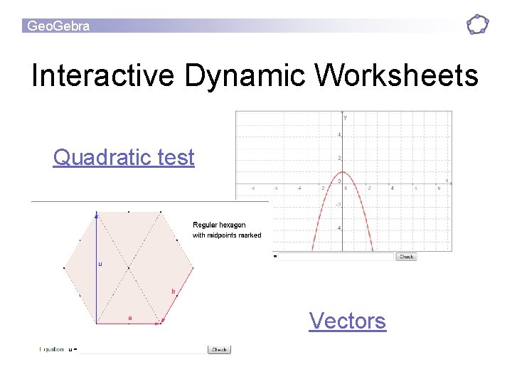 Geo. Gebra Interactive Dynamic Worksheets Quadratic test Vectors 