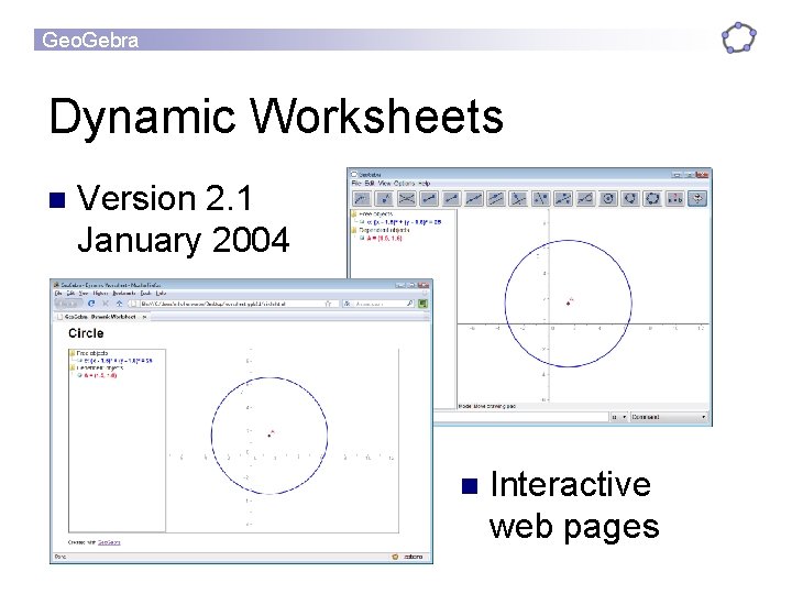 Geo. Gebra Dynamic Worksheets n Version 2. 1 January 2004 n Interactive web pages