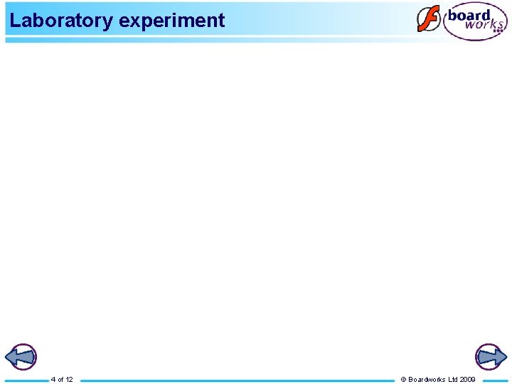 Laboratory experiment 4 of 12 © Boardworks Ltd 2009 