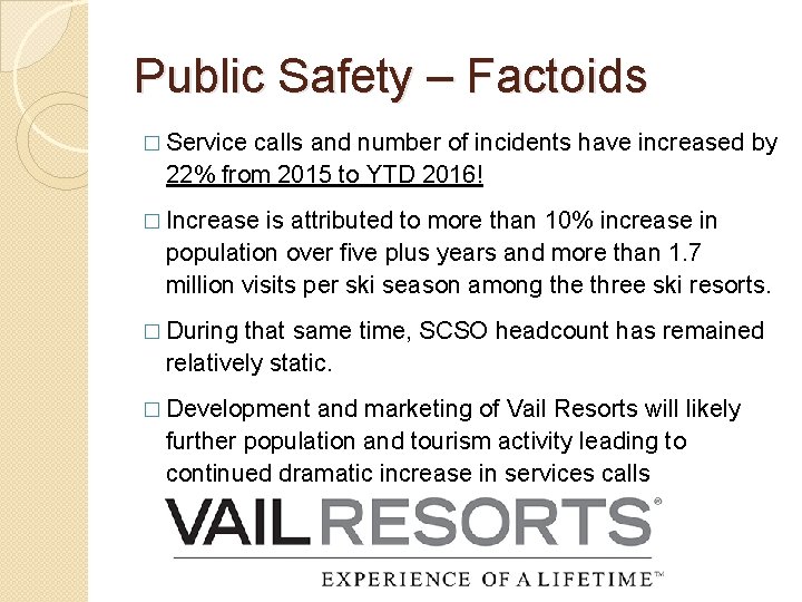 Public Safety – Factoids � Service calls and number of incidents have increased by