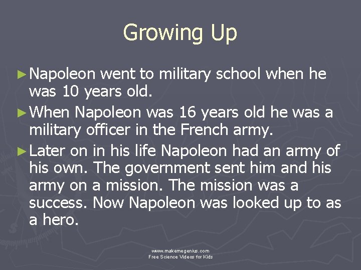Growing Up ► Napoleon went to military school when he was 10 years old.