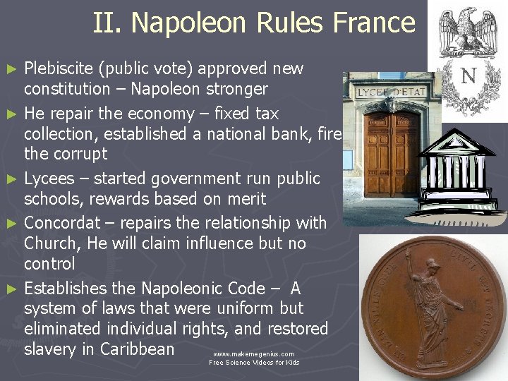 II. Napoleon Rules France Plebiscite (public vote) approved new constitution – Napoleon stronger ►