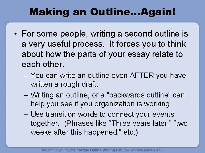 Making an Outline…Again! • For some people, writing a second outline is a very