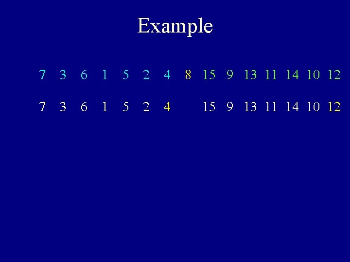 Example 7 3 6 1 5 2 4 8 15 9 13 11 14