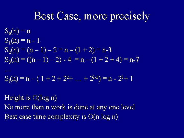 Best Case, more precisely S 0(n) = n S 1(n) = n - 1