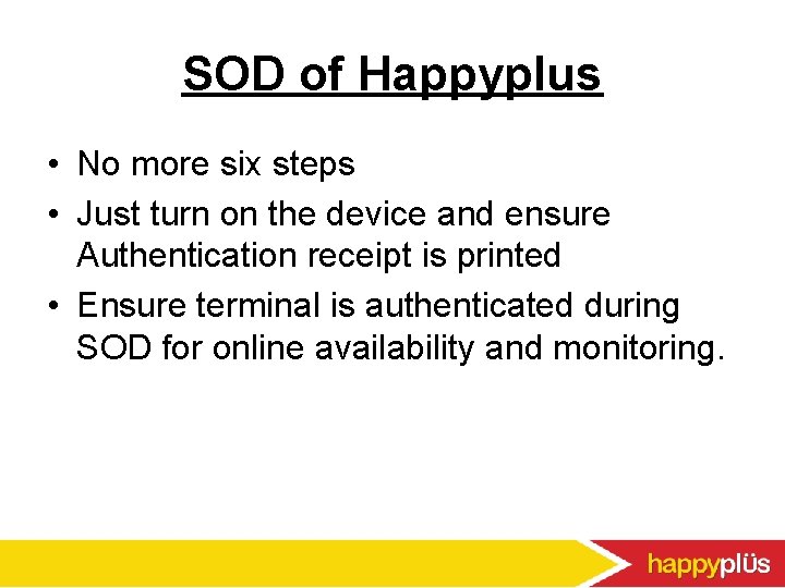 SOD of Happyplus • No more six steps • Just turn on the device