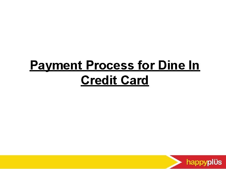 Payment Process for Dine In Credit Card 