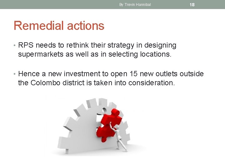 By Trevin Hannibal 18 Remedial actions • RPS needs to rethink their strategy in