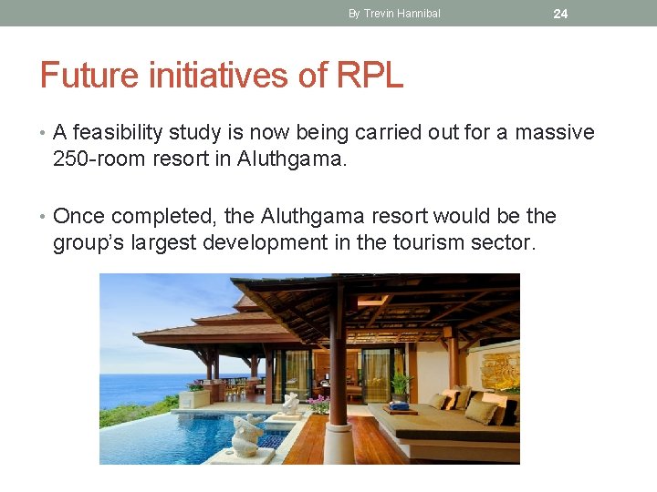 By Trevin Hannibal 24 Future initiatives of RPL • A feasibility study is now