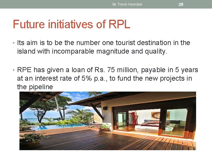 By Trevin Hannibal 25 Future initiatives of RPL • Its aim is to be
