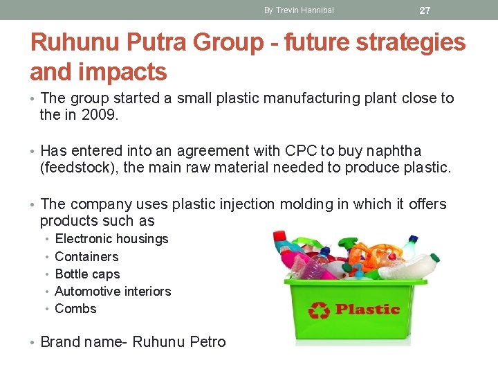By Trevin Hannibal 27 Ruhunu Putra Group - future strategies and impacts • The