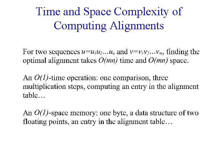 Time and Space Complexity of Computing Alignments 