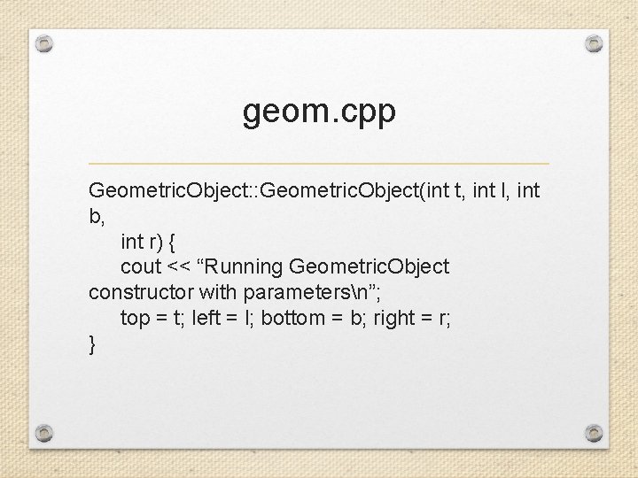 geom. cpp Geometric. Object: : Geometric. Object(int t, int l, int b, int r)