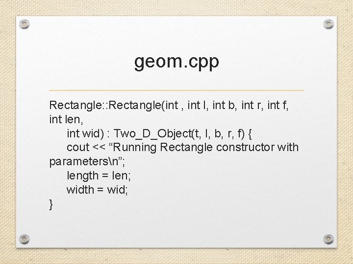 geom. cpp Rectangle: : Rectangle(int , int l, int b, int r, int f,