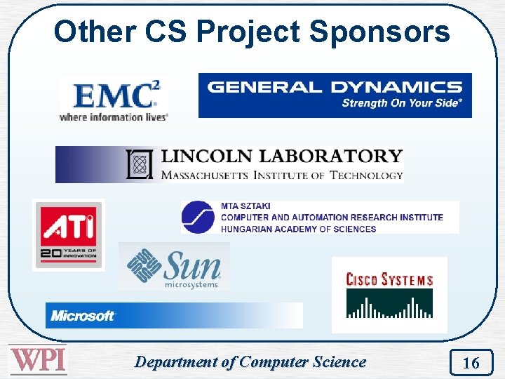 Other CS Project Sponsors Department of Computer Science 16 