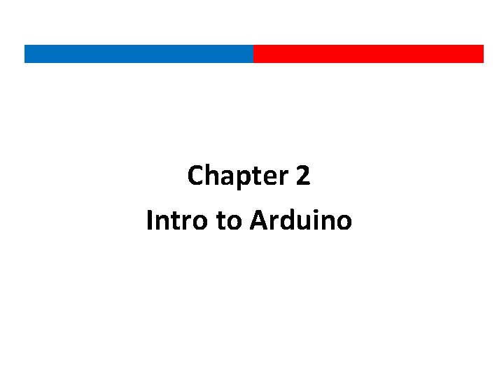 Chapter 2 Intro to Arduino 