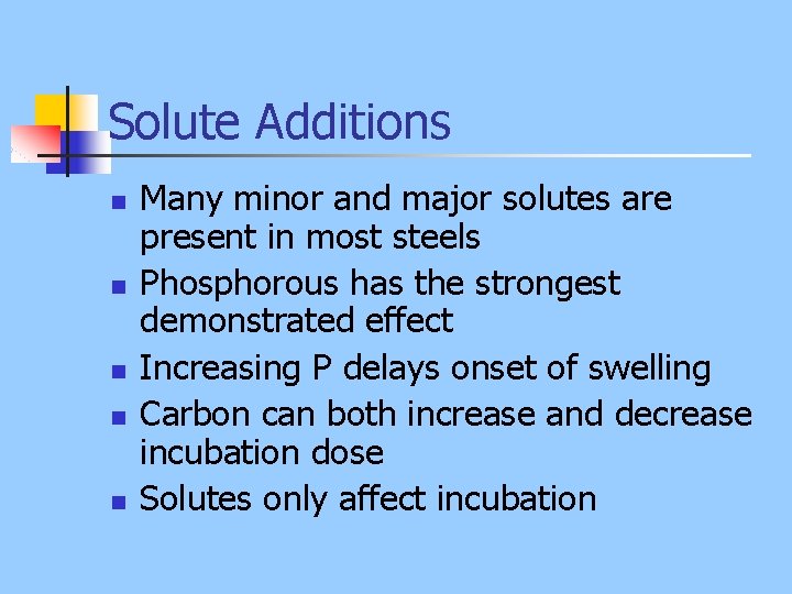 Solute Additions n n n Many minor and major solutes are present in most