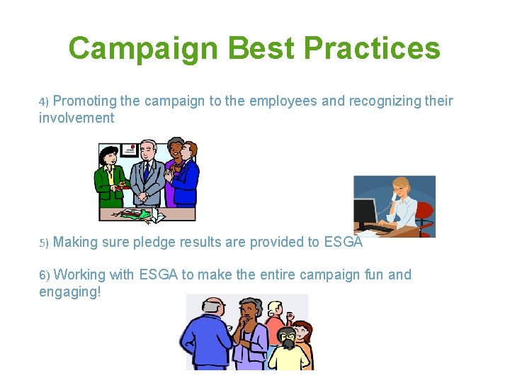 Campaign Best Practices 4) Promoting the campaign to the employees and recognizing their involvement