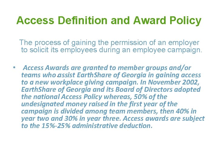 Access Definition and Award Policy The process of gaining the permission of an employer