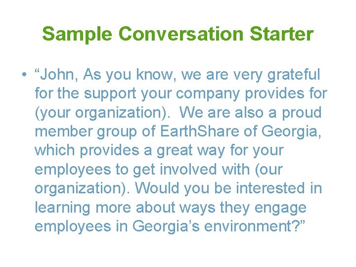 Sample Conversation Starter • “John, As you know, we are very grateful for the