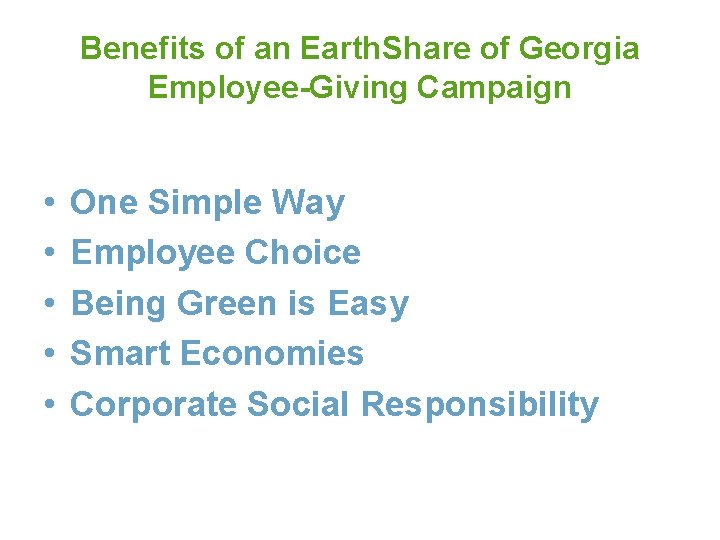 Benefits of an Earth. Share of Georgia Employee-Giving Campaign • • • One Simple