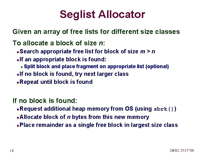 Seglist Allocator Given an array of free lists for different size classes To allocate