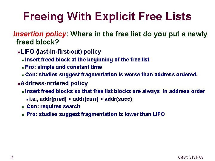 Freeing With Explicit Free Lists Insertion policy: Where in the free list do you