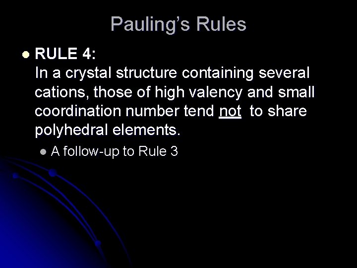 Pauling’s Rules l RULE 4: In a crystal structure containing several cations, those of