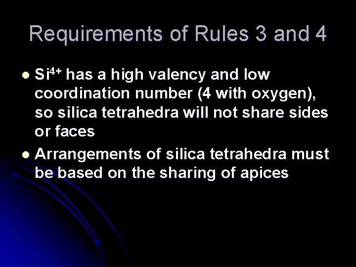 Requirements of Rules 3 and 4 Si 4+ has a high valency and low