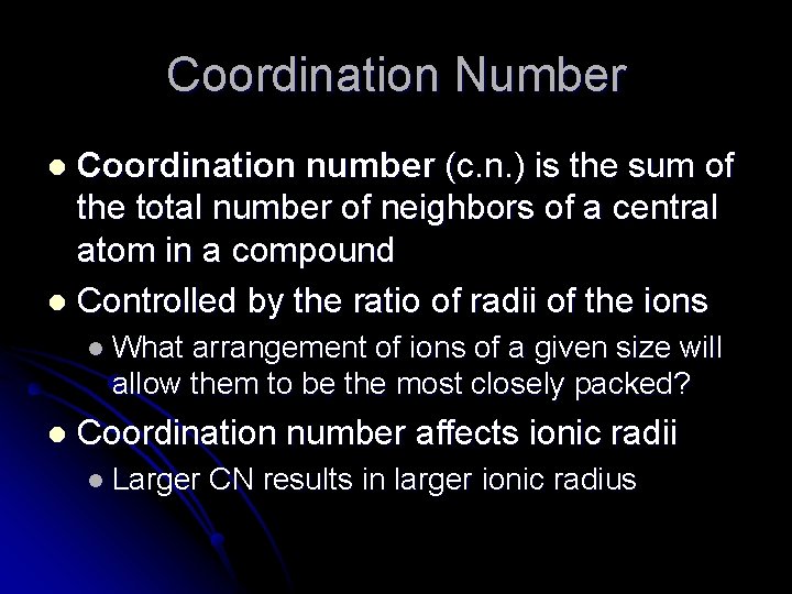 Coordination Number Coordination number (c. n. ) is the sum of the total number