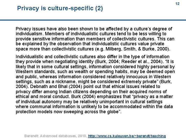 Privacy is culture-specific (2) 12 12 Privacy issues have also been shown to be