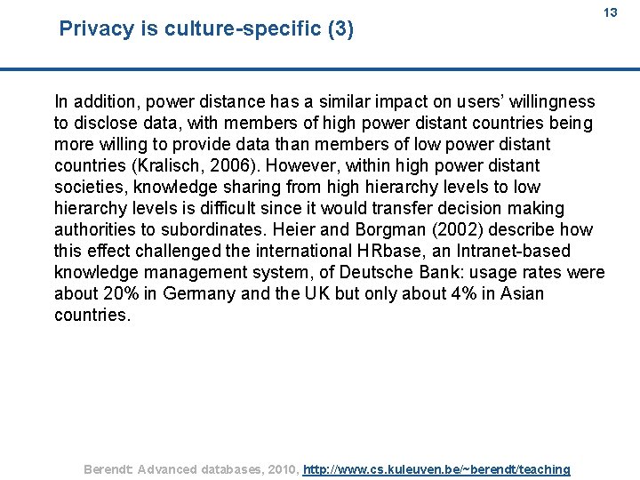 Privacy is culture-specific (3) 13 13 In addition, power distance has a similar impact