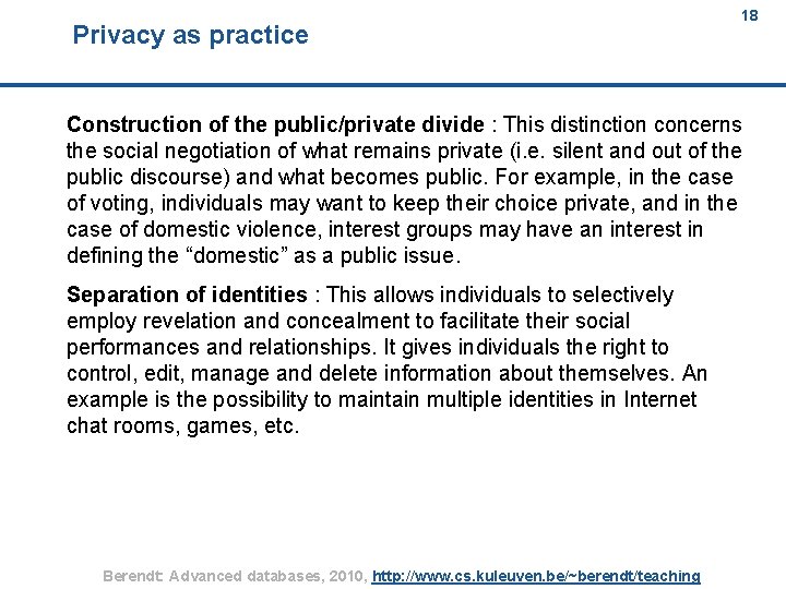 Privacy as practice 18 18 Construction of the public/private divide : This distinction concerns