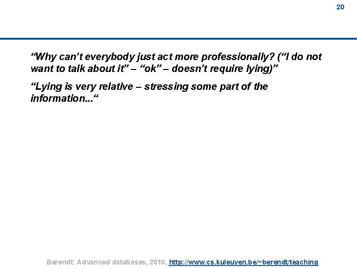 20 20 “Why can’t everybody just act more professionally? (“I do not want to