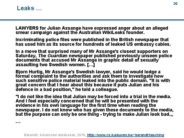 Leaks … 30 30 LAWYERS for Julian Assange have expressed anger about an alleged