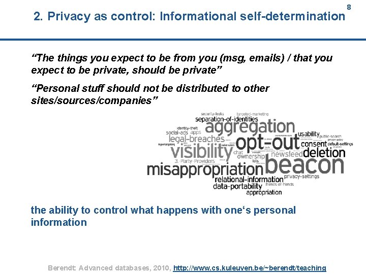 2. Privacy as control: Informational self-determination 8 8 “The things you expect to be