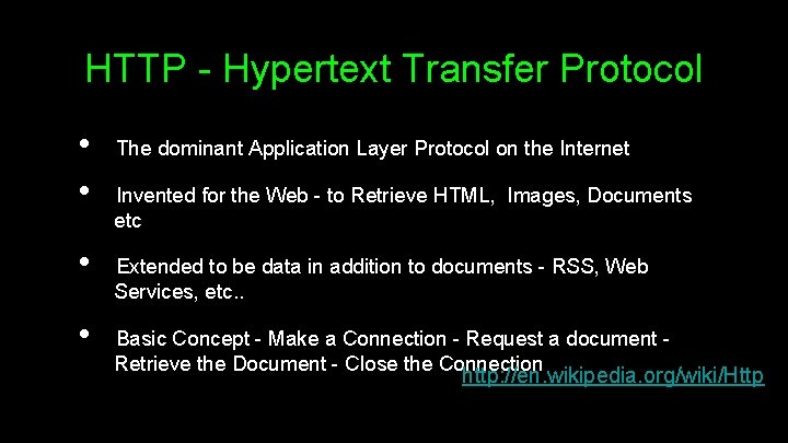 HTTP - Hypertext Transfer Protocol • • The dominant Application Layer Protocol on the
