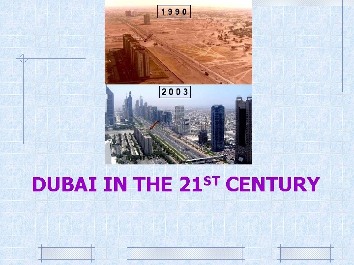 DUBAI IN THE 21 ST CENTURY 