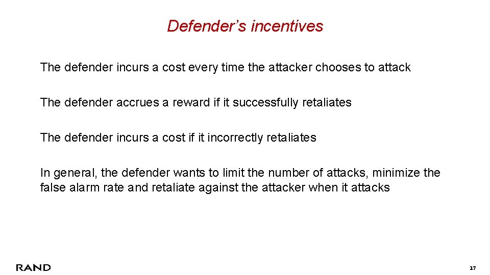 Defender’s incentives The defender incurs a cost every time the attacker chooses to attack