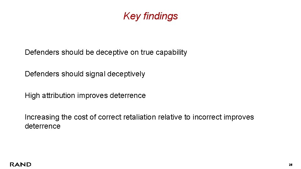 Key findings Defenders should be deceptive on true capability Defenders should signal deceptively High