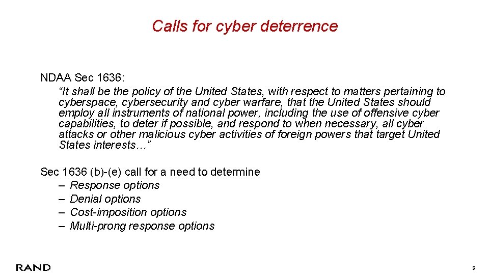 Calls for cyber deterrence NDAA Sec 1636: “It shall be the policy of the